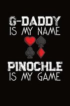 G Daddy Is My Name Pinochle Is My Game