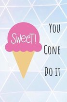 Sweet! You Cone Do It