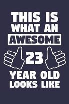 Blank Lined Journal, Notebook, Diary, Planner - This Is What An Awesome 23 Year Old Looks Like - 23rd Birthday Gift