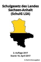 Schulgesetz des Landes Sachsen-Anhalt (SchulG LSA), 2. Auflage 2017