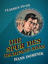 Classics To Go - Die Spur des Dschingis-Khan