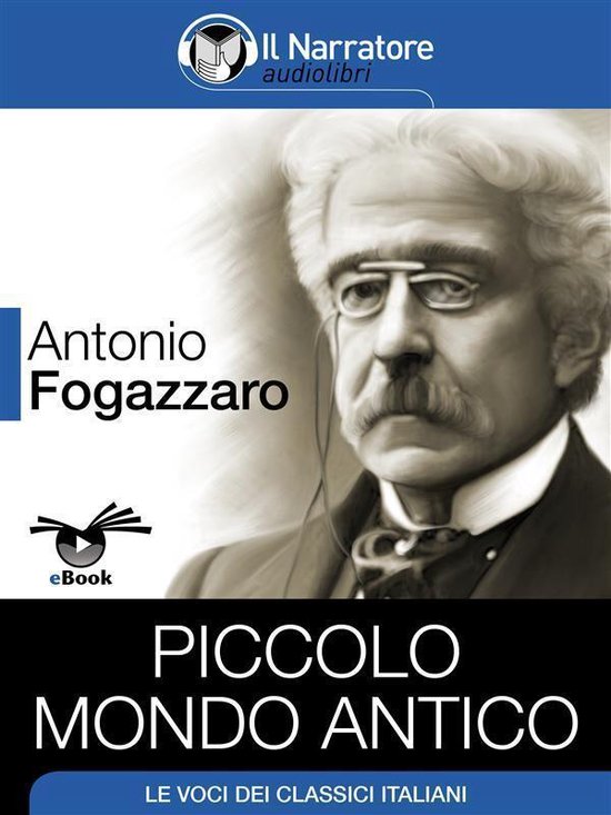 Piccolo mondo antico (ebook), Antonio Fogazzaro 9788868160753