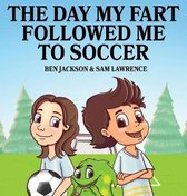 My Little Fart-The Day My Fart Followed Me To Soccer