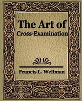 The Art of Cross Examination