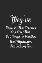 They Ve Promised That Dreams Can Come True. But Forgot To Mention That Nightmares Are Dreams Too