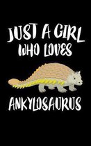 Just A Girl Who Loves Ankylosaurus