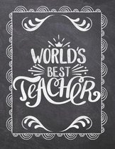 World's Best Teacher: Teacher Appreciation Notebook - Plan Lessons, Daily To Do, and Priorities