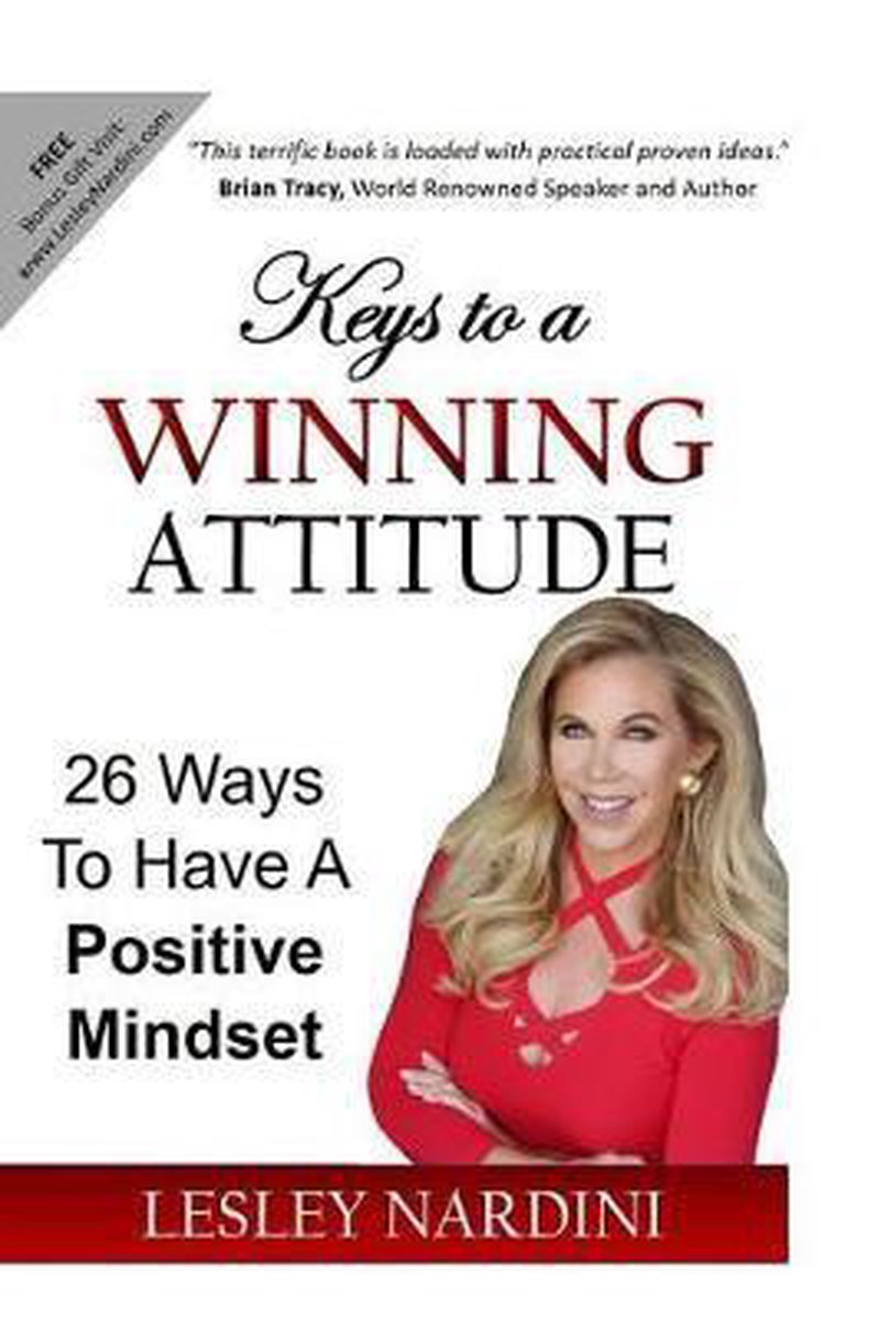 Keys To A Winning Attitude - Lesley Nardini