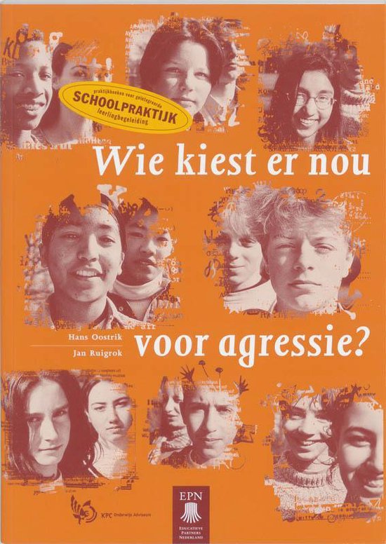 Cover van het boek 'Wie kiest er nou voor agressie ? / druk 1' van Jan Ruigrok en Hans Oostrik