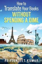 How to Translate Your Books WITHOUT SPENDING A DIME