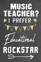 Music Teacher I Prefer Educational Rockstar