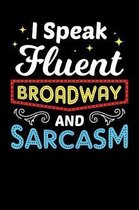 Is Speak Fluent Broadway and Sarcasm