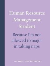 Human Resource Management Student - Because I'm Not Allowed to Major in Taking Naps
