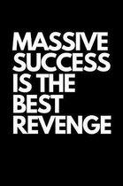 Massive Success Is the Best Revenge