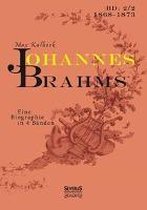 Johannes Brahms. Eine Biographie in vier Banden. Band 2