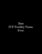Best IVF Fertility Nurse. Ever