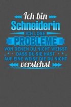 Ich bin Schneiderin Ich l se Probleme von denen du nicht weisst dass du sie hast auf eine Weise die du nicht verstehst