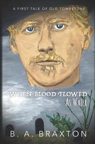 When Blood Flowed as Water