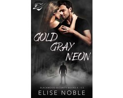 Blackwood Security Box Set 2 - Gold - Gray - Neon: Blackwood Security Books 4 - 5.5