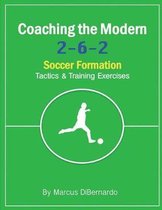 Coaching The Modern 2-6-2 Soccer Formation