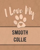 I Love My Smooth Collie