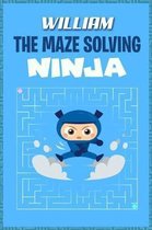 William the Maze Solving Ninja