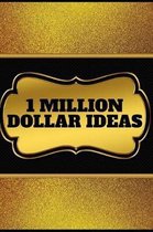 1 Million Dollar Ideas Notebook