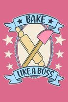 Bake Like A Boss