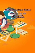 Multiplication Table Math 1 to 25 Activity Workbook