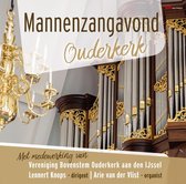 Mannenzangavond Ouderkerk - m.m.v. Vereniging Bovenstem Ouderkerk aan den IJssel o.l.v. Lennert Knops - Arie van der Vlist bespeelt het orgel