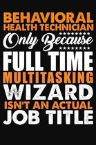Behavioral Health Technician Only Because Full Time Multitasking Wizard Isnt An Actual Job Title