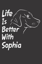 Life Is Better With Sophia