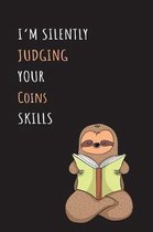 I'm Silently Judging Your Coins Skills