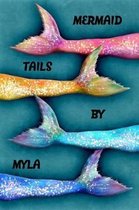 Mermaid Tails by Myla