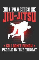 I Practice Jiu-Jitsu So I Don't Punch People In The Throat