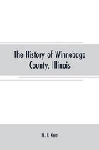 The History of Winnebago County, Illinois