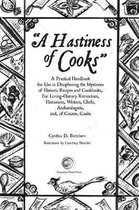 A Hastiness of Cooks