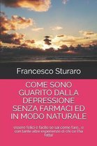 Come Sono Guarito Dalla Depressione Senza Farmaci Ed in Modo Naturale