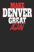 Make Denver Great Again