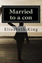 Married to a con