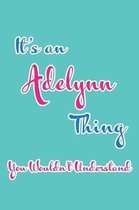 It's an Adelynn Thing You Wouldn't Understand