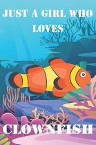 Just A Girl Who Loves Clownfish