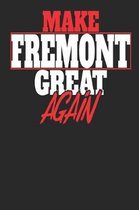 Make Fremont Great Again