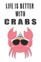Life Is Better With Crabs