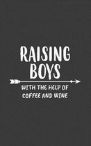 Raising Boys With Coffee And Wine