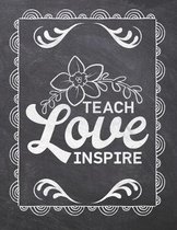 Teach Love Inspire: Teacher Appreciation Notebook - Plan Lessons, Daily To Do, and Priorities