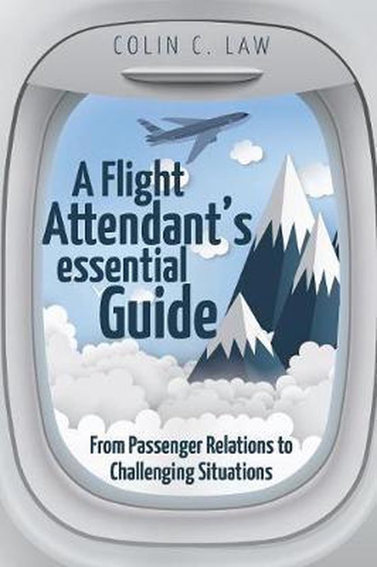 A Flight Attendant's Essential Guide - cover