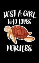 Just A Girl Who Loves Turtles