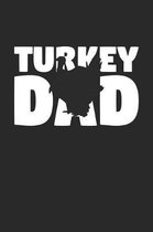 Turkey Dad Turkey Notebook - Gift for Animal Lovers - Turkey Journal
