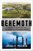 Behemoth – A History of the Factory and the Making of the Modern World